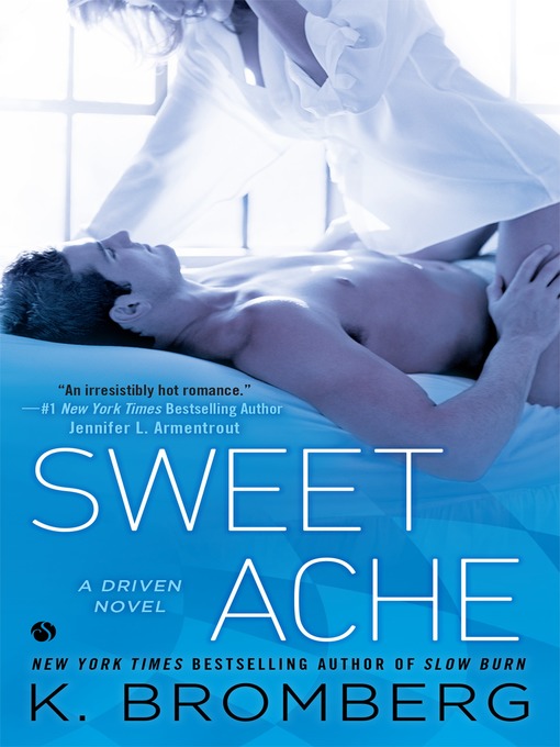 Title details for Sweet Ache by K. Bromberg - Available